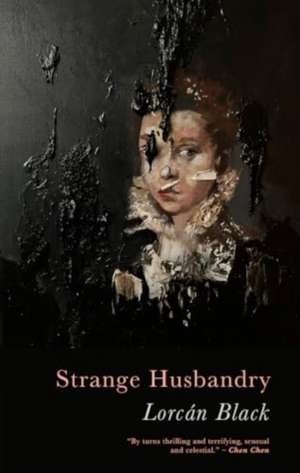 Strange Husbandry de Lorcan Black