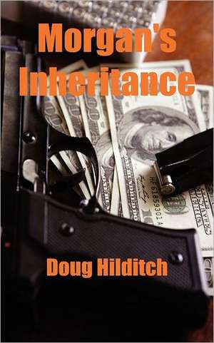 Morgan's Inheritance de Doug Hilditch