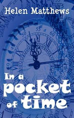 In a Pocket of Time de HELEN MATTHEWS