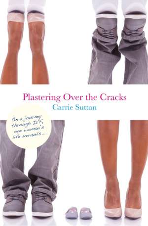 Plastering Over the Cracks de Carrie Sutton