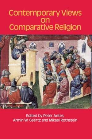 Contemporary Views on Comparative Religion de Peter Antes