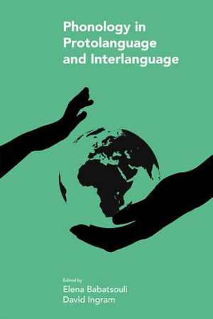 Phonology in Protolanguage and Interlanguage de Babatsouli, Elena