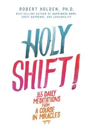 Holy Shift! de Robert Holden
