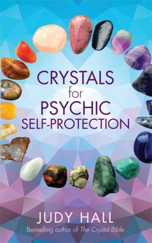 Crystals for Psychic Self-Protection de Judy Hall