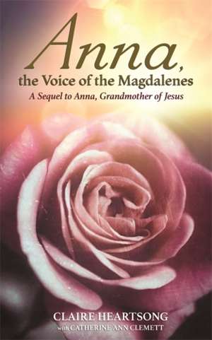 Anna, the Voice of the Magdalenes de Catherine Ann Clemett