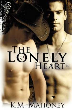 The Lonely Heart de Km Mahoney