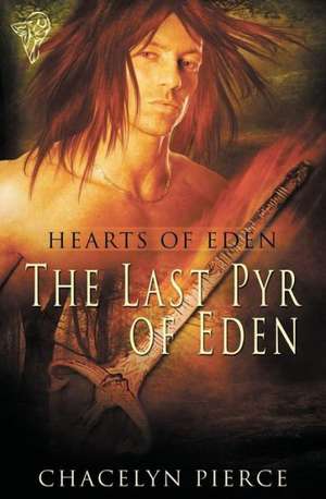 Hearts of Eden: The Last Pyr of Eden de Chacelyn Pierce