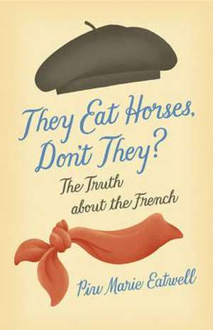 They Eat Horses, Don't They? de Piu Marie Eatwell