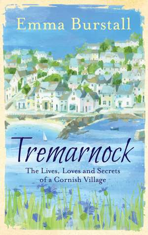 Tremarnock: Starting Over in Cornwall de Emma Burstall