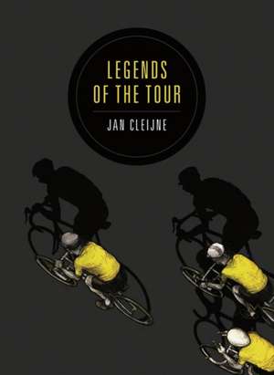 Legends of the Tour de Jan Cleijne