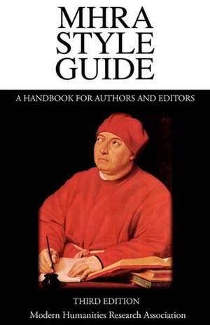 Mhra Style Guide. a Handbook for Authors and Editors. Third Edition. de Brian Richardson