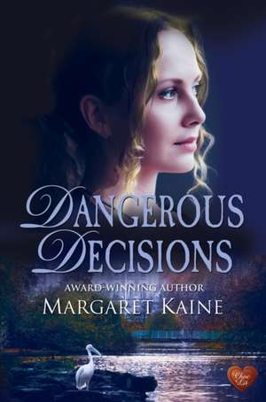 Dangerous Decisions de Margaret Kaine