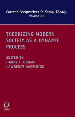 Theorizing Modern Society as a Dynamic Process de Harry F. Dahms