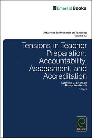 Tensions in Teacher Preparation – Accountability, Assessment, and Accreditation de Lynnette B. Erickson