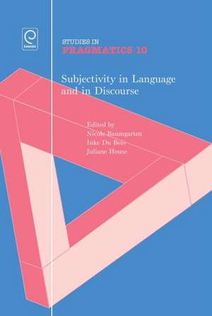 Subjectivity in Language and Discourse de Nicole Baumgarten