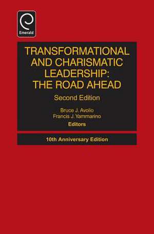 Transformational and Charismatic Leadership – The Road Ahead de Bruce J. Avolio