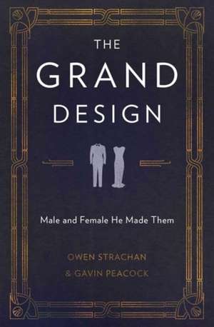 The Grand Design: Male and Female He Made Them de Owen Strachan