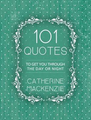 101 Quotes de Catherine MacKenzie