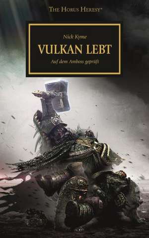 Horus Heresy - Vulkan lebt de Nick Kyme