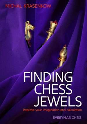 Finding Chess Jewels de Michael Krasenkow