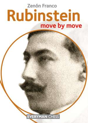 Rubinstein: Move by Move de Zenon Franco