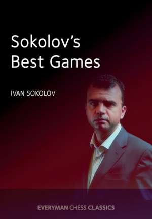 Sokolov's Best Games de Ivan Sokolov