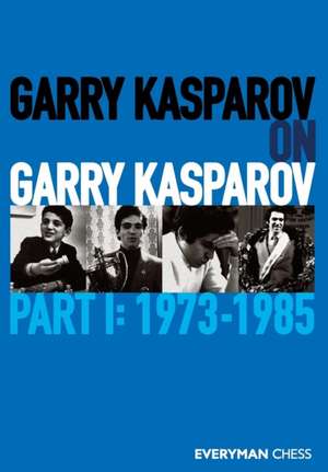 Garry Kasparov on Garry Kasparov, Part 1 de Garry Kasparov