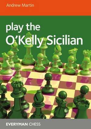 Play the O'Kelly Sicilian de Andrew Martin