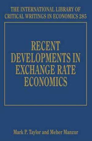 Recent Developments in Exchange Rate Economics de Mark P. Taylor