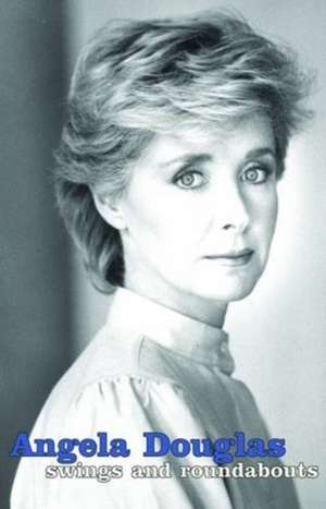Swings and Roundabouts de Angela Douglas