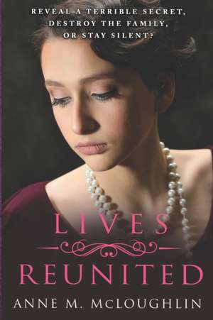 Lives Reunited: An Irish family saga de Anne M. McLoughlin