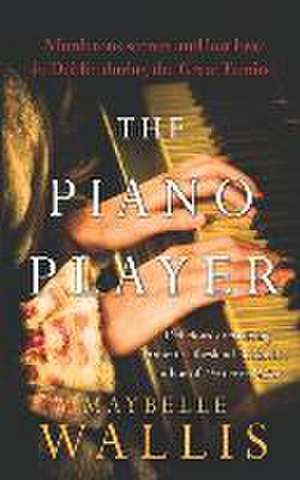 The Piano Player de Maybelle Wallis