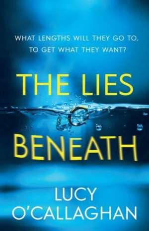 The Lies Beneath de Lucy O'Callaghan