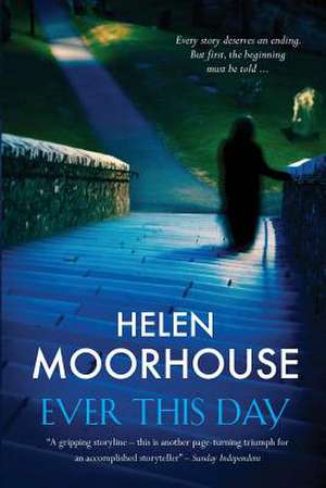 Ever This Day: A Gripping Storyline de Helen Moorhouse