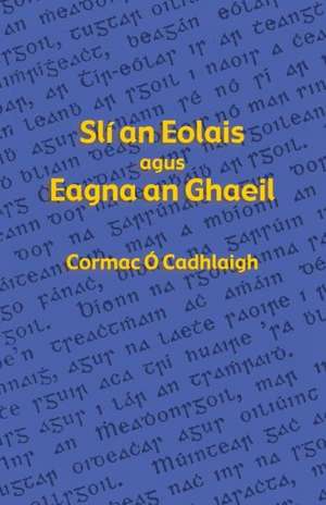 Slí an Eolais agus Eagna an Ghaeil de Cormac Ó Cadhlaigh