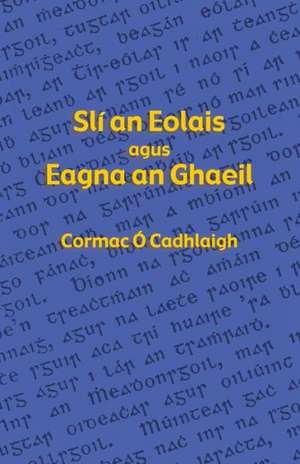 Sli an Eolais Agus Eagna an Ghaeil de Cormac O. Cadhlaigh