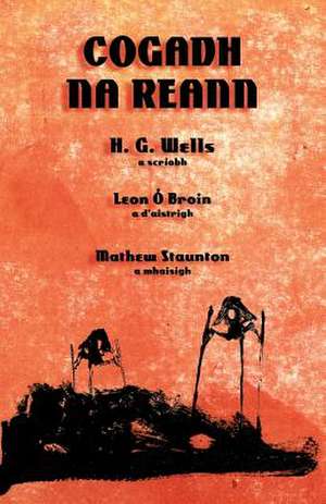 Cogadh Na Reann: A I 'Ole, I Laila a Ho'i Hou Mai de H. G. Wells