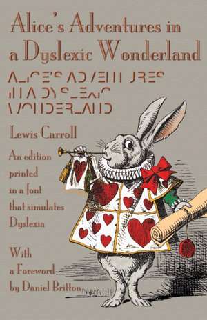 Alice's Adventures in a Dyslexic Wonderland de Lewis Carroll