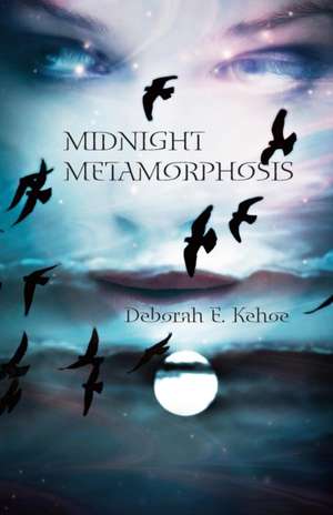 Midnight Metamorphosis de Deborah E Kehoe