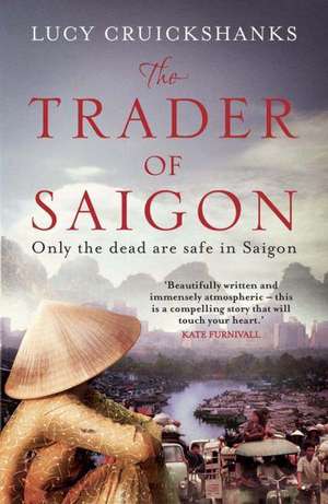 The Trader of Saigon de Lucy Cruickshanks