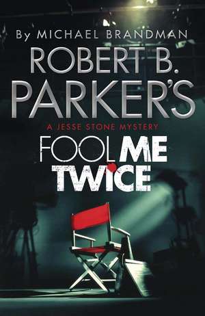 Robert B. Parker's Fool Me Twice de Michael Brandman