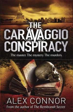 The Caravaggio Conspiracy de Alex Connor