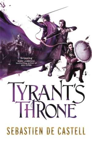 Tyrant's Throne de Sebastien de Castell