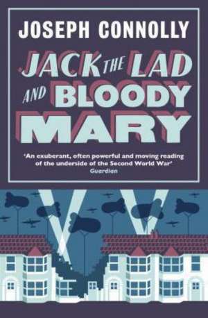 Jack the Lad and Bloody Mary de Joseph Connolly