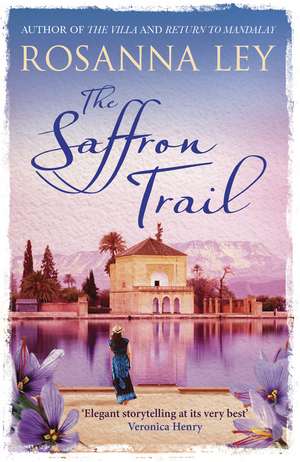 The Saffron Trail de Rosanna Ley