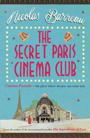 Barreau, N: The Secret Paris Cinema Club de Nicolas Barreau