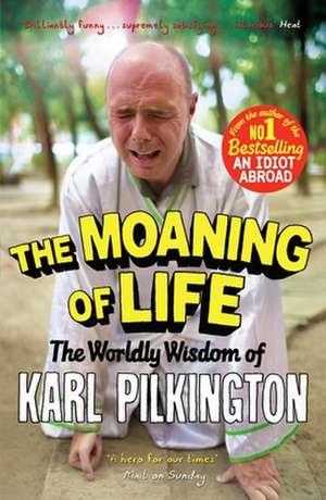 The Moaning of Life de Karl Pilkington