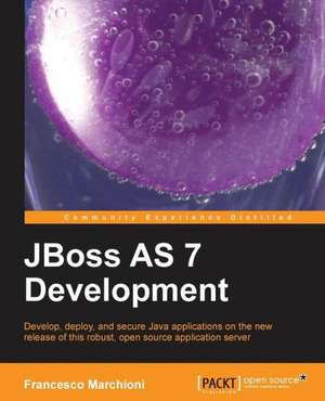 Developing Java Ee 6 Applications on Jboss As7 de Francesco Marchioni