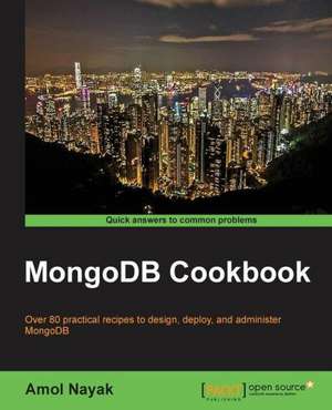 Mongodb Cookbook: Beginner's Guide de Amol Nayak