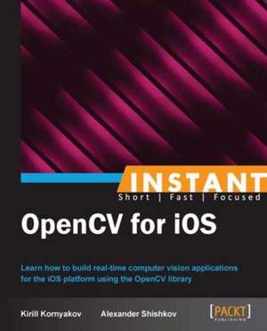 Instant OpenCV for iOS de Alexander Shishkov